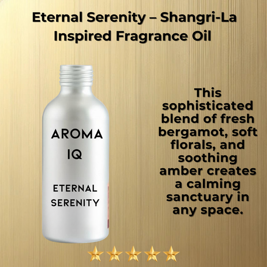 Eternal Serenity – Shangri-La Inspired Fragrance Oil