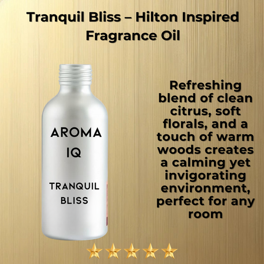 Tranquil Bliss – Hilton Inspired Fragrance Oil